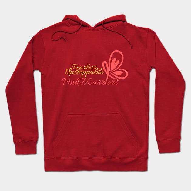 Fearless Unstoppable Pink Warriors- Breast Cancer Awareness Hoodie by Rhythmic Designs